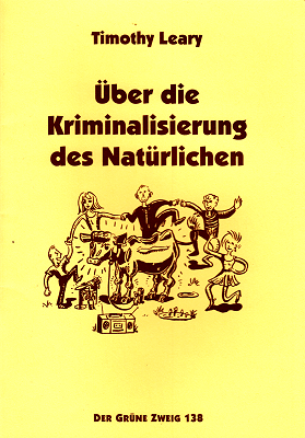 Timothy Leary: Über die Kriminalisierung des Natürlichen